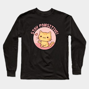 Cute Tabby Cat, Stay Pawsitive Positive Pun Long Sleeve T-Shirt